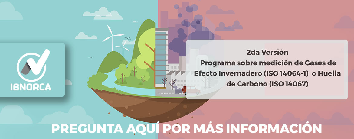 2da Versión Programa sobre medición de Gases de Efecto Invernadero (ISO 14064-1) o Huella de Carbono (ISO 14067)